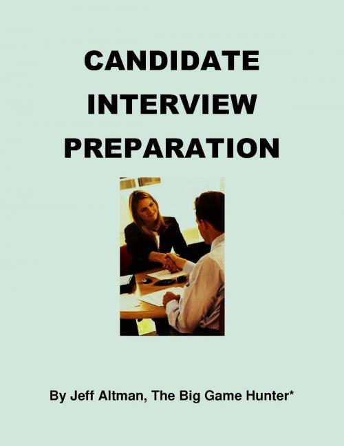 Cover of the book Candidate Interview Preparation by Jeff Altman, The Big Game Hunter, Inc.