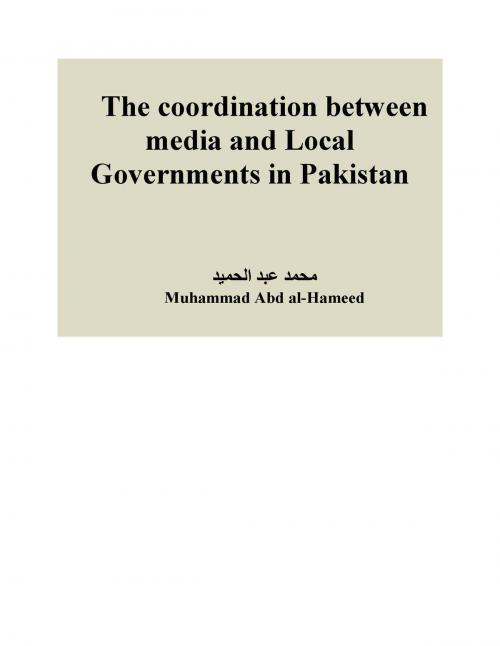 Cover of the book Coordination between Media and Local Governments by Muhammad Abd al-Hameed, Muhammad Abd al-Hameed