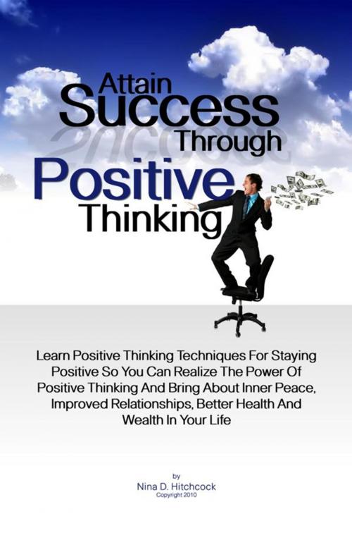 Cover of the book Attain Success Through Positive Thinking by Nina D. Hitchcock, KMS Publishing