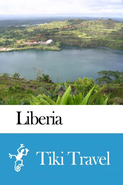 Cover of the book Liberia Travel Guide - Tiki Travel by Tiki Travel, Tiki Travel