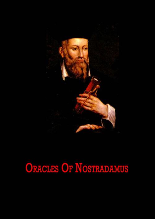 Cover of the book Oracles Of Nostradamus by Charles A. Ward, Zhingoora Books