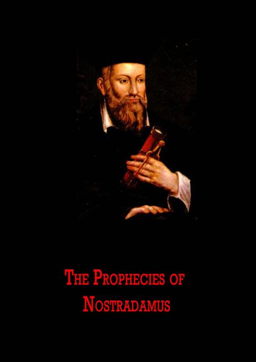 Cover of the book The Prophecies Of Nostradamus by Nostradamus, Zhingoora Books