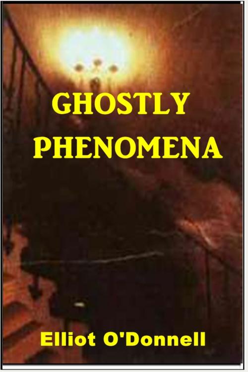 Cover of the book Ghostly Phenomena by Elliot O'Donnell, Classic Horror Tales