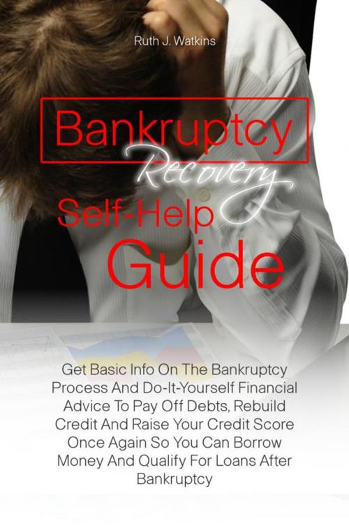 Cover of the book Bankruptcy Recovery Self-Help Guide by Ruth J. Watkins, KMS Publishing