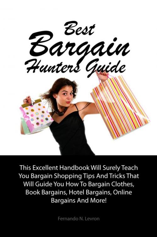 Cover of the book Best Bargain Hunters Guide by Fernando N. Levron, KMS Publishing