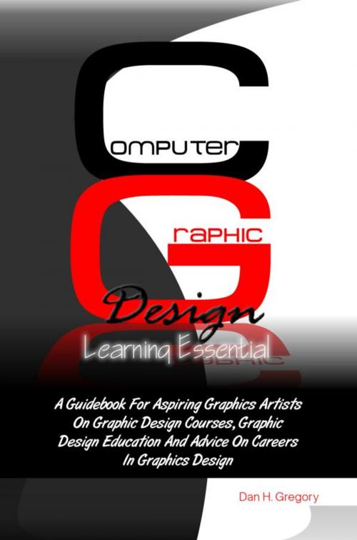 Cover of the book Computer Graphic Design Learning Essentials by Dan H. Gregory, KMS Publishing