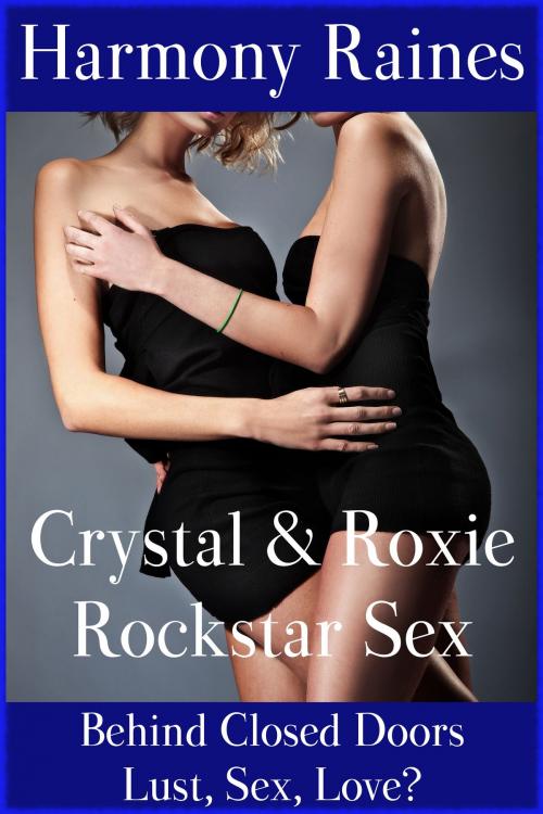 Cover of the book Crystal & Roxie Rockstar Sex by Harmony Raines, Silver Moon Erotica