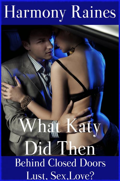 Cover of the book What Katy Did Then by Harmony Raines, Silver Moon Erotica