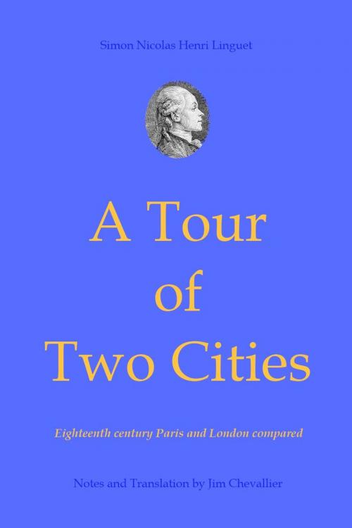 Cover of the book A Tour of Two Cities by Simon Nicolas Henri Linguet, Chez Jim