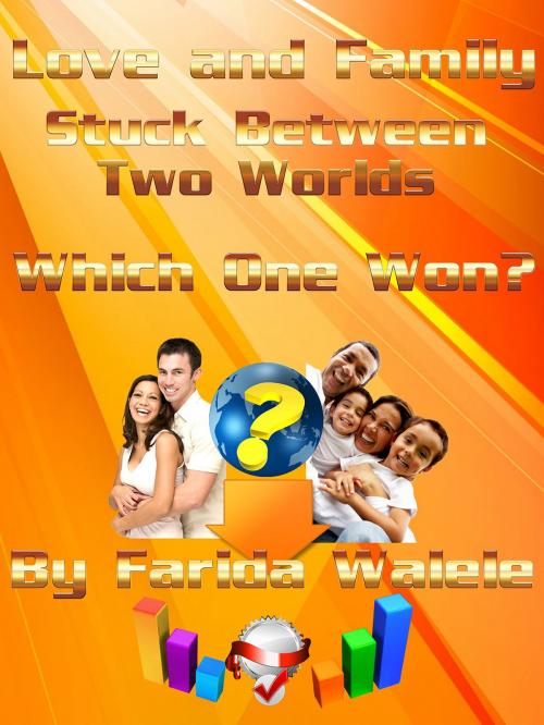 Cover of the book Love and Family: Stuck Between Two Worlds by Farida Walele, Pro Business Consultants