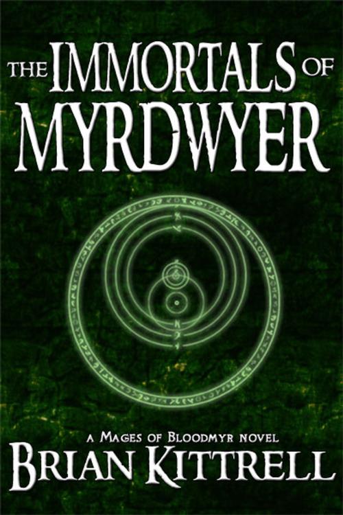 Cover of the book The Immortals of Myrdwyer by Brian Kittrell, Late Nite Books