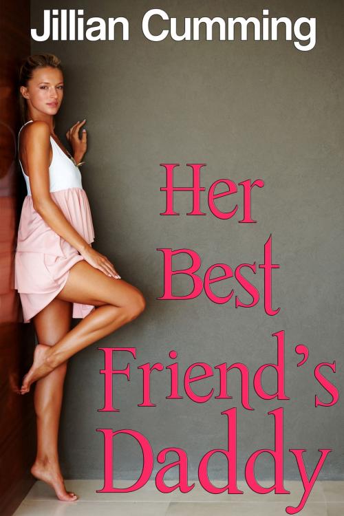 Cover of the book Her Best Friend's Daddy by Jillian Cumming, Jillian Cumming