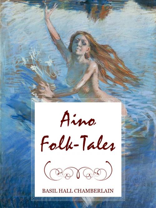 Cover of the book Aino Folk Tales by Basil Hall Chamberlain, AppsPublisher