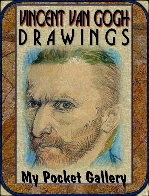 Cover of the book Vincent van Gogh 81 Masterpieces of his Drawings by Daniel Coenn, Classic & Annotated