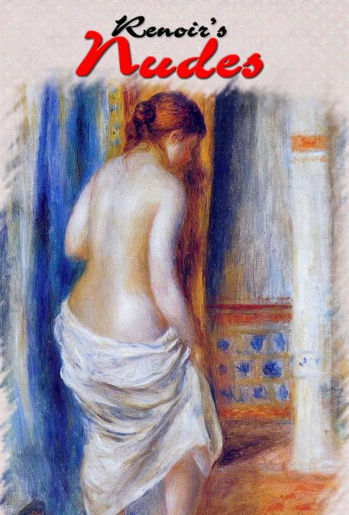Cover of the book Renoir’s Nudes by Daniel Coenn, Classic & Annotated