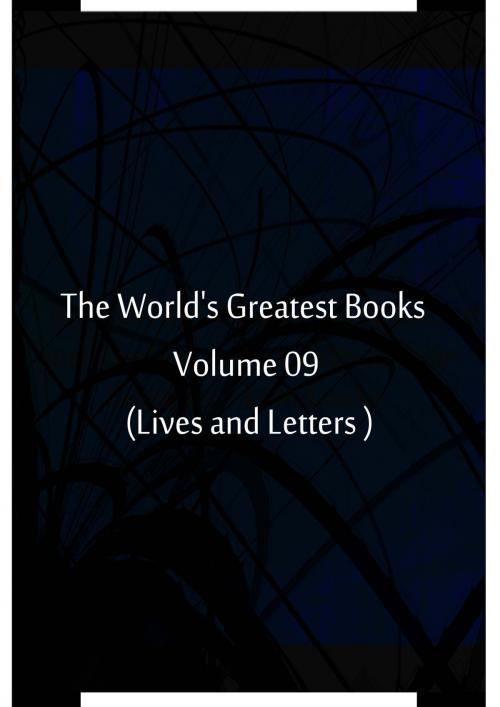 Cover of the book The World's Greatest Books Volume 09 (Lives and Letters ) by Hammerton and Mee, Zhingoora Books