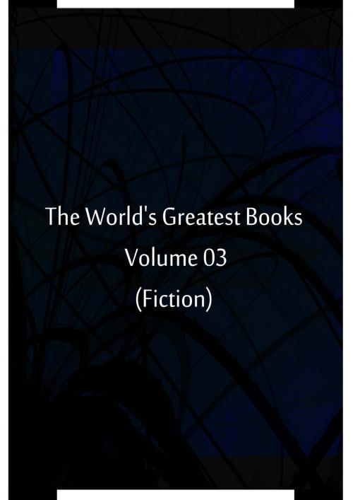 Cover of the book The World's Greatest Books Volume 03 (Fiction) by Hammerton and Mee, Zhingoora Books