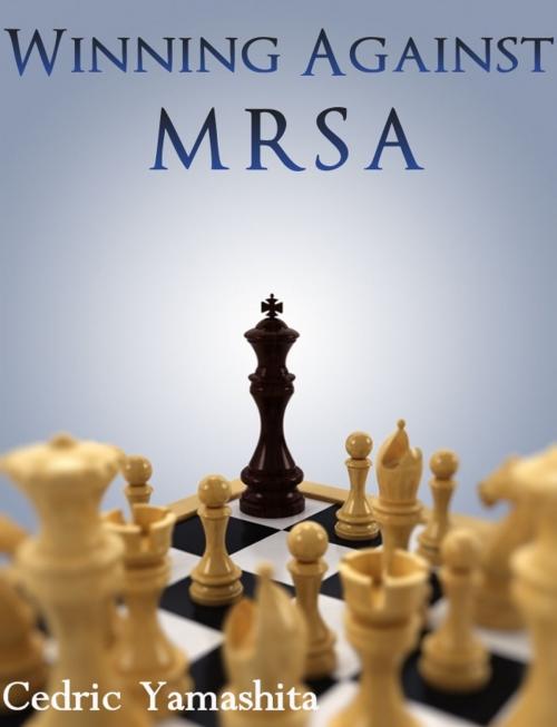 Cover of the book Winning Against MRSA by Cedric Yamashita, Ellipsis Books