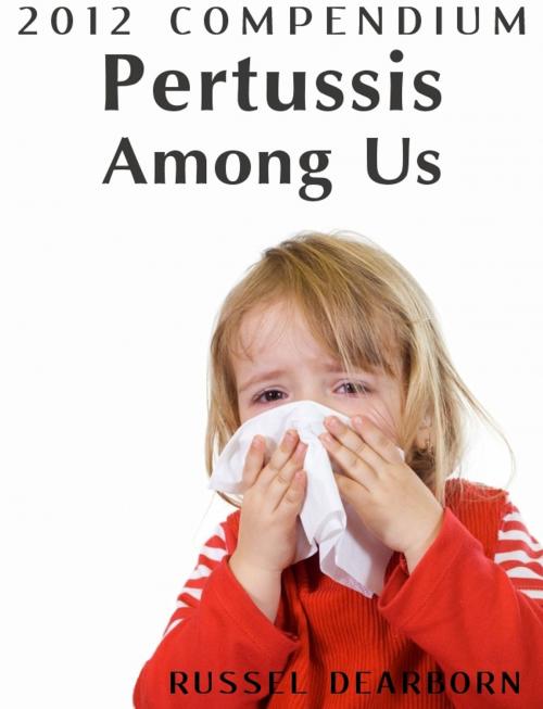 Cover of the book Pertussis Among Us by Russel Dearborn, Ellipsis Books