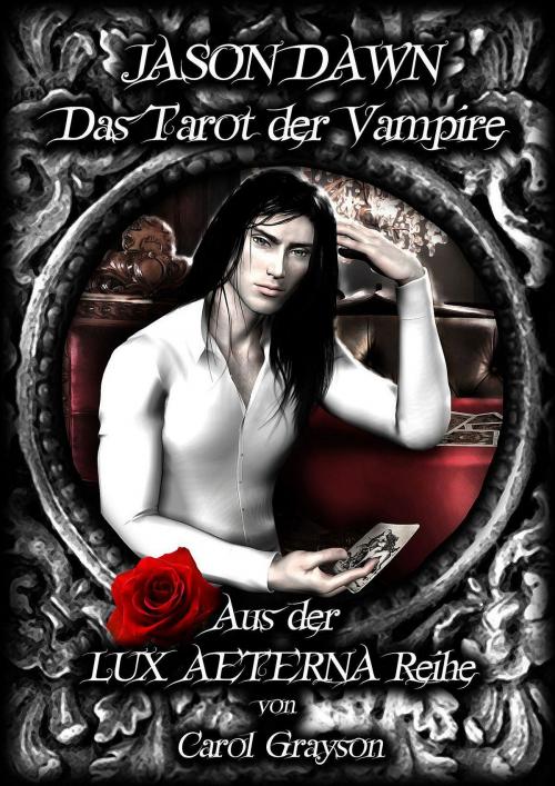 Cover of the book Jason Dawn - Das Tarot der Vampire by Carol Grayson, Carol Grayson