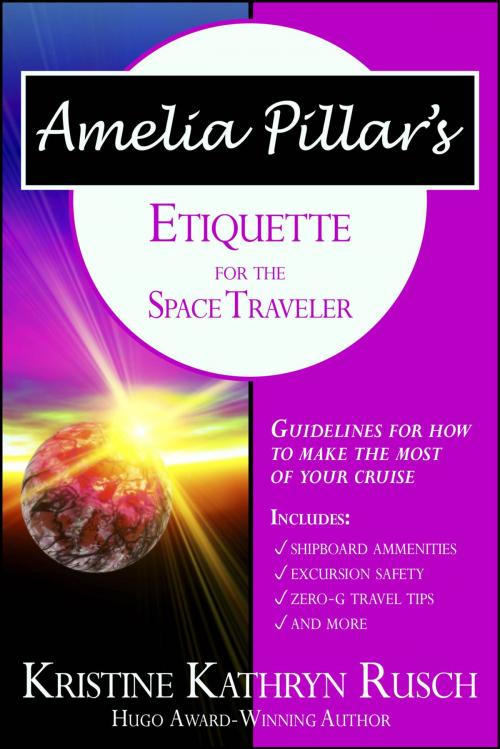 Cover of the book Amelia Pillar's Etiquette for the Space Traveler by Kristine Kathryn Rusch, WMG Publishing Incorporated