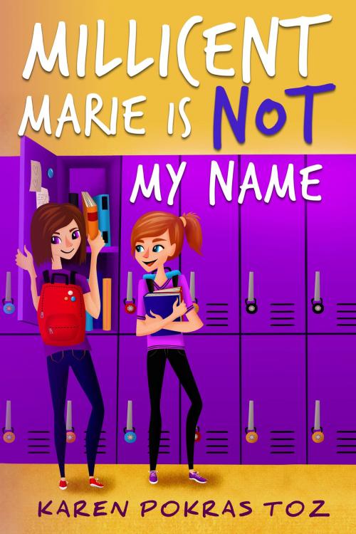 Cover of the book Millicent Marie Is Not My Name by Karen Pokras Toz, Grand Daisy Press