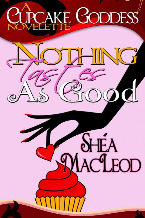 Cover of the book Nothing Tastes As Good by Shéa MacLeod, Sunwalker Press