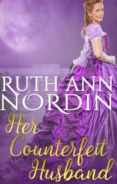 Cover of the book Her Counterfeit Husband by Ruth Ann Nordin, Ruth Ann Nordin