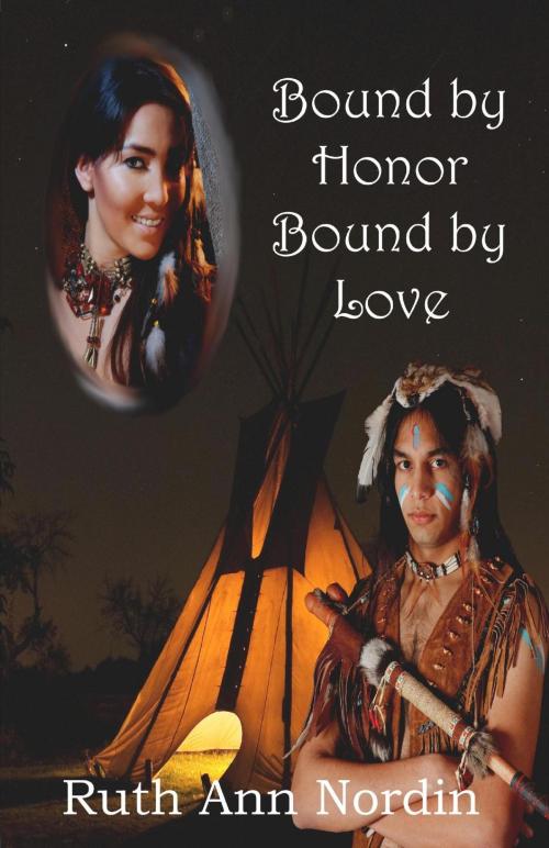 Cover of the book Bound by Honor Bound by Love by Ruth Ann Nordin, Ruth Ann Nordin