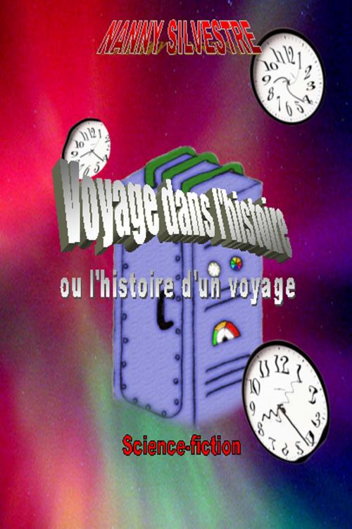 Cover of the book Voyage dans l'histoire by Nanny Silvestre, Nanny Silvestre