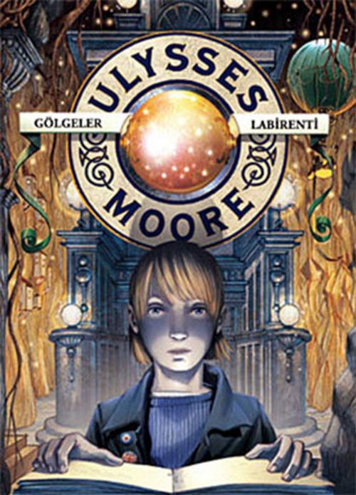 Cover of the book Ulysses Moore 9 - Gölgeler Labirenti by Pierdomenico Baccalario, Doğan ve Egmont Yayıncılık