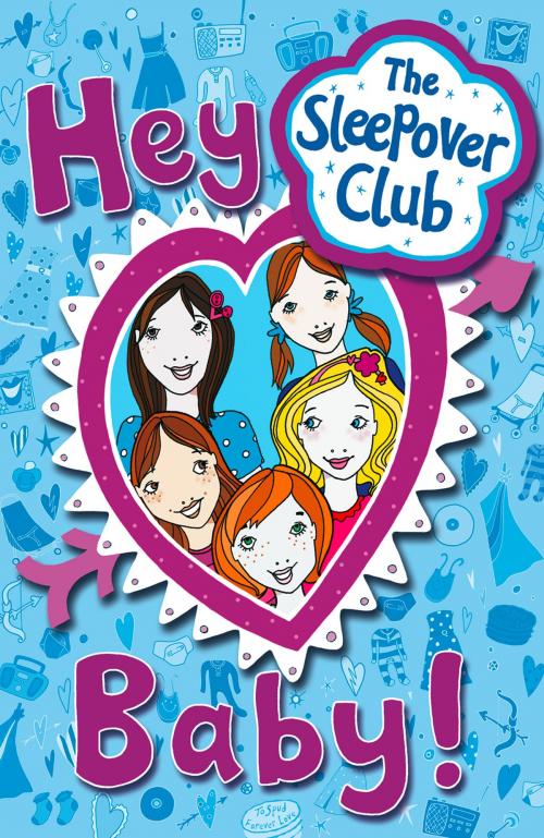 Cover of the book Hey Baby! (The Sleepover Club) by Angie Bates, HarperCollins Publishers