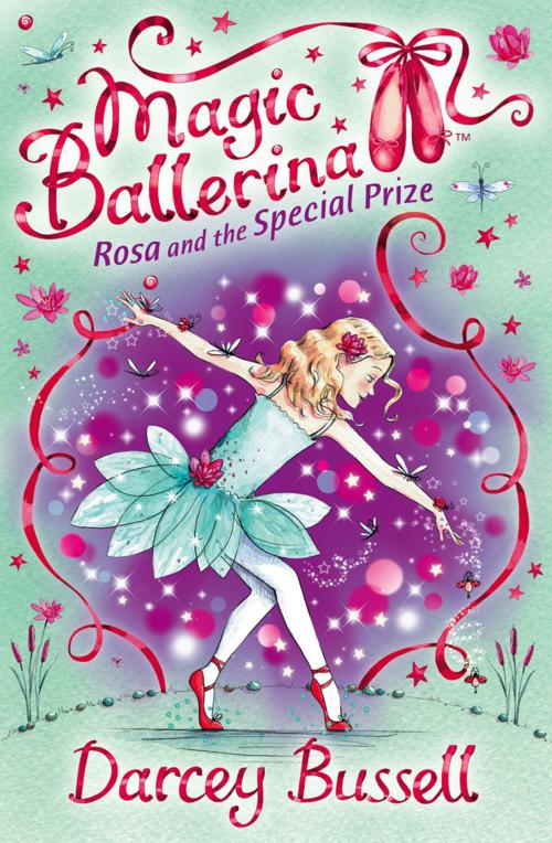 Cover of the book Rosa and the Special Prize (Magic Ballerina, Book 10) by Darcey Bussell, HarperCollins Publishers