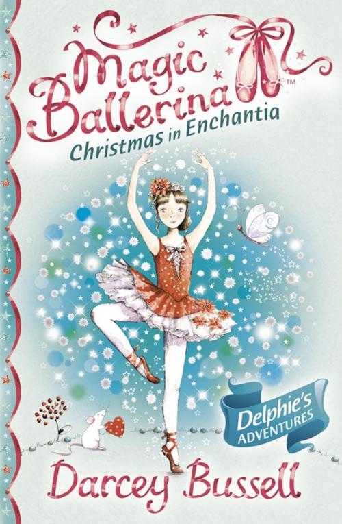 Cover of the book Christmas in Enchantia (Magic Ballerina) by Darcey Bussell, HarperCollins Publishers