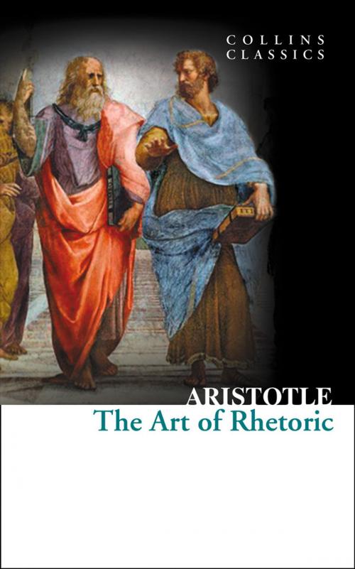 Cover of the book The Art of Rhetoric (Collins Classics) by Aristotle, HarperCollins Publishers
