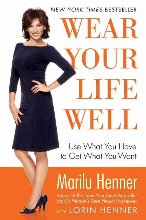 Cover of the book Wear Your Life Well by Marilu Henner, William Morrow