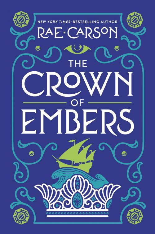 Cover of the book The Crown of Embers by Rae Carson, Greenwillow Books