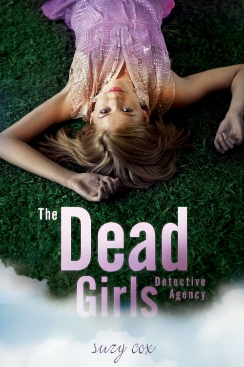 Cover of the book The Dead Girls Detective Agency by Suzy Cox, HarperCollins