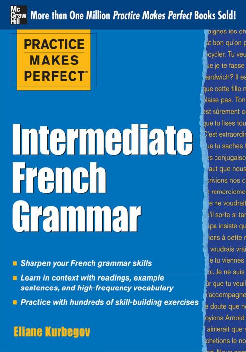 Cover of the book Practice Makes Perfect Intermediate French Grammar by Eliane Kurbegov, Mcgraw-hill