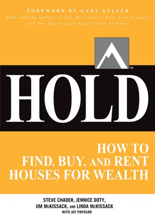 Cover of the book HOLD: How to Find, Buy, and Rent Houses for Wealth by Steve Chader, Jennice Doty, Jim McKissack, Linda McKissack, Jay Papasan, Gary Keller, McGraw-Hill Education