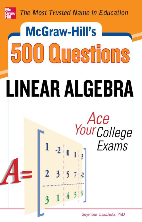 Cover of the book McGraw-Hill's 500 College Linear Algebra Questions to Know by Test Day by Seymour Lipschutz, McGraw-Hill Education