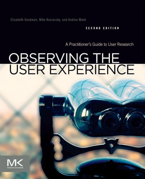 Cover of the book Observing the User Experience by Mike Kuniavsky, Andrea Moed, Elizabeth Goodman, Ph.D., School of Information, University of California Berkeley, Elsevier Science