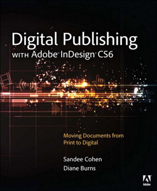 Cover of the book Digital Publishing with Adobe InDesign CS6 by Sandee Cohen, Diane Burns, Pearson Education