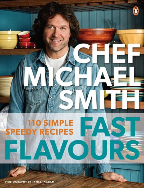 Cover of the book Fast Flavours by Michael Smith, Penguin Canada