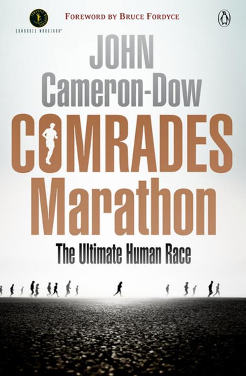Cover of the book Comrades Marathon - The Ultimate Human Race by John Cameron-Dow, Penguin Random House South Africa