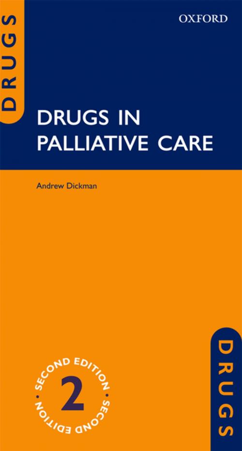 Cover of the book Drugs in Palliative Care by Andrew Dickman, OUP Oxford