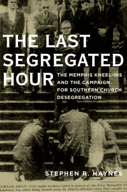 Cover of the book The Last Segregated Hour by Stephen R. Haynes, Oxford University Press