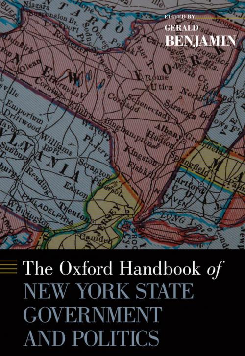 Cover of the book The Oxford Handbook of New York State Government and Politics by Gerald Benjamin, Oxford University Press