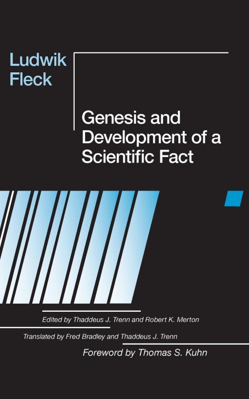 Cover of the book Genesis and Development of a Scientific Fact by Ludwik Fleck, University of Chicago Press