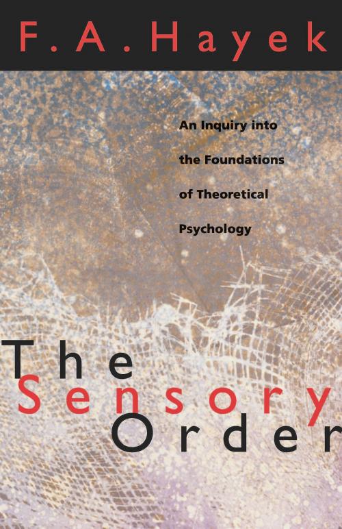Cover of the book The Sensory Order by F. A. Hayek, University of Chicago Press